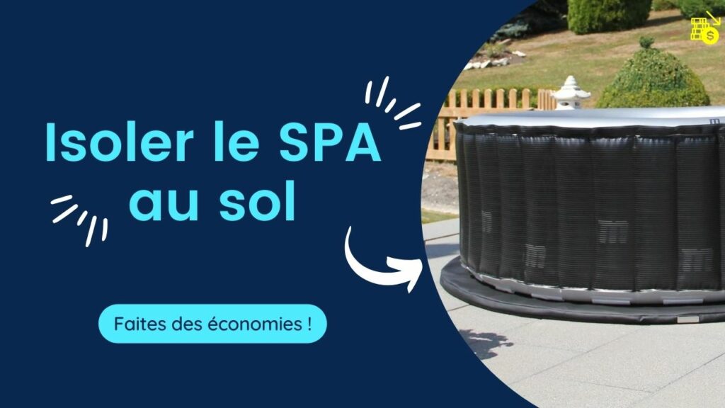 Isoler le SPA au sol et économiser l'énergie